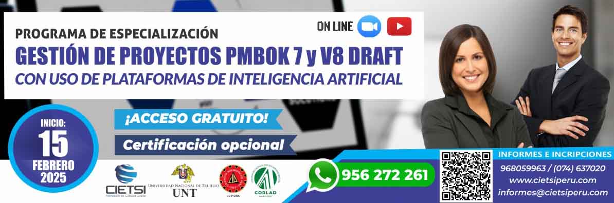 PROGRAMA DE ESPECIALIZACIÓN EN GESTIÓN DE PROYECTOS PMBOK 7 Y V8 DRAFT CON USO DE PLATAFORMAS DE INTELIGENCIA ARTIFICIAL 2025